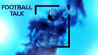 Football Talk - Fading Tottenham In Top 4 Trouble? - Doomsday Discussion