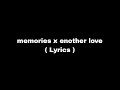 Memories X Another Love Best Part Lyrics