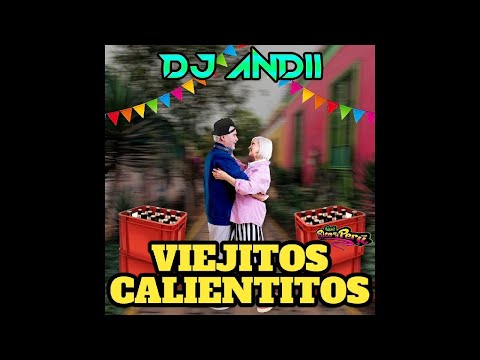 MIX VIEJITOS CALIENTITOS - DJ ANDII  (Ribereños, Compay Quinto,Mirlos, Los Llopis, Calixto Ochoa)