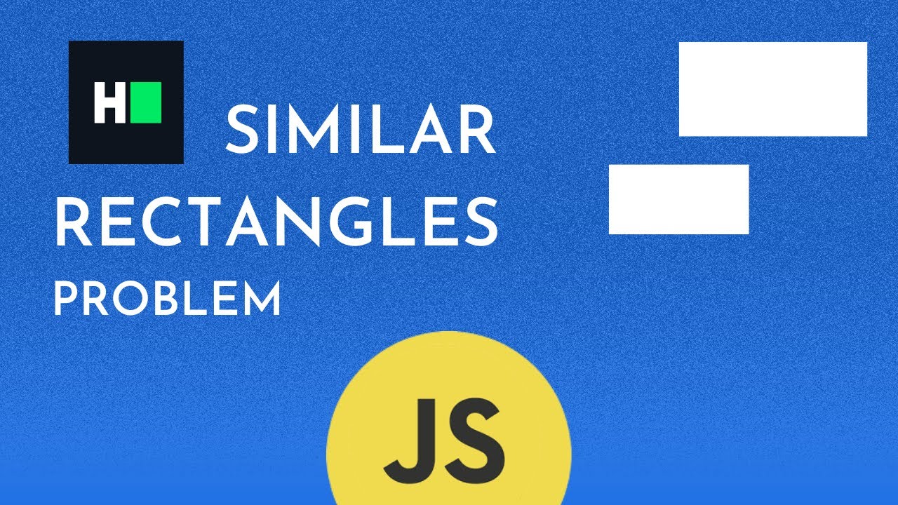 Similar Rectangles Logic Problem With Detailed Explanation - JavaScript - HackerRank