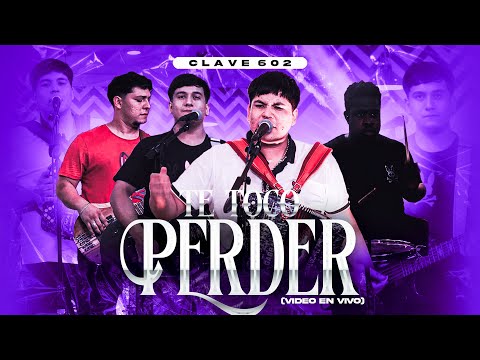 Clave 602 - Te Toco Perder (En Vivo 2023)