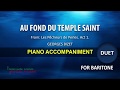 Au Fond Du Temple Saint (duet): Karaoke piano for Baritone