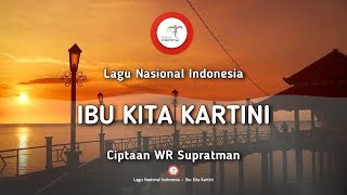 Ibu Kita Kartini - Lagu Nasional Indonesia (dengan