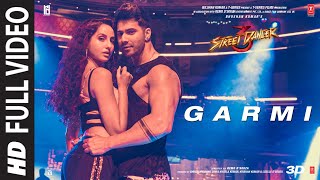 Full Song: Garmi  Street Dancer 3D  Varun D Nora F