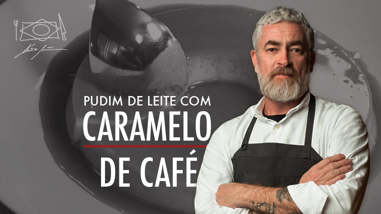 Pudim de Leite com Caramelo de Café por Alex Atala