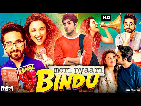 Meri Pyaari Bindu Full Movie | Ayushmann Khurrana | Parineeti Chopra | Aarna Sharma | Review & Facts