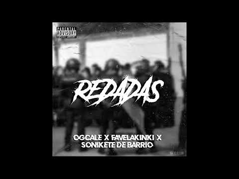 ogcale x favelakinki x sonikete de barrio (redadas)