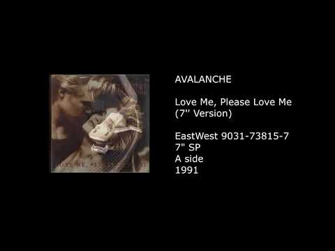AVALANCHE - Love Me, Please Love Me (7'' Version) - 1991