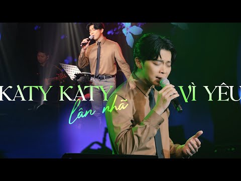 KATY  KATY & VÌ YÊU - LÂN NHÃ | MÂY SAIGON