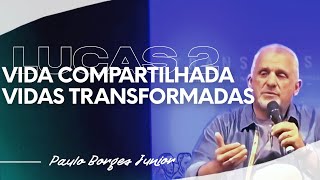 Vida compartilhada Vidas Transformadas  | Paulo Borges Júnior