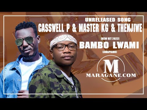 Casswell P & Master kg - Bambo lwami feat  Thenjiwe  - {Unreleased Song}