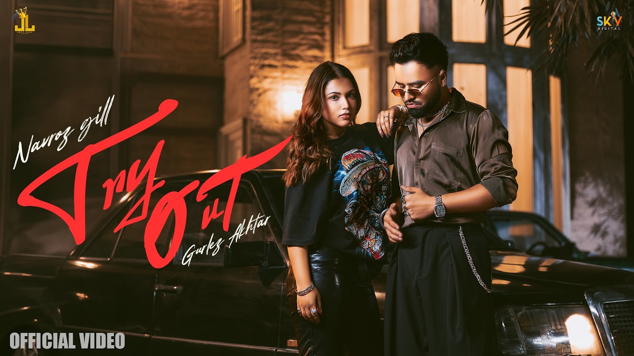 Try Out Lyrics | Gurlej Akhtar, Navroz Gill