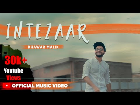 Khawar Malik - Intezaar (Music Video) | Gham EP