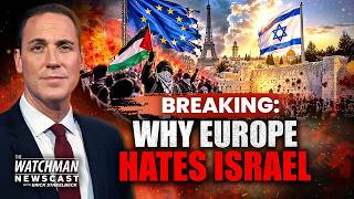 Europe Is FALLING, Israel Is RISING: The Battle for the West | Watchman Newscast