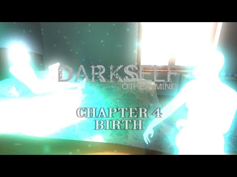 DarkSelf: Other Mind / Chapter 4 BIRTH