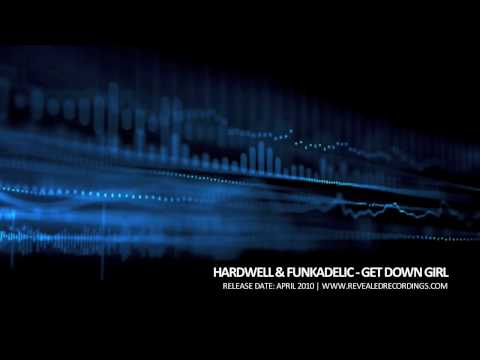 Hardwell & Funkadelic - Get Down Girl (Revealed Recordings 001)