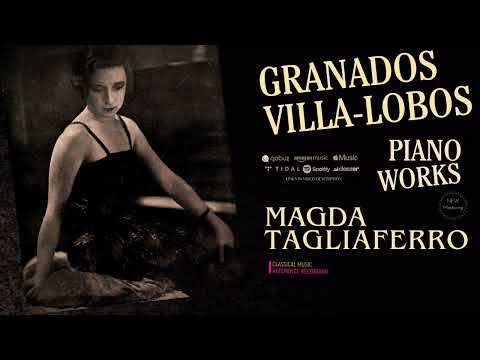 Granados & Villa-Lobos - Piano Works by Magda Tagliaferro: Danzas Españolas .. (Century's recording)
