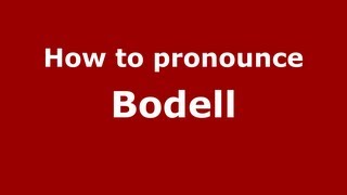 How to pronounce Bodell