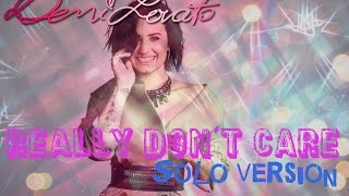 Demi Lovato - Really Don't Care (Solo Version) Audio