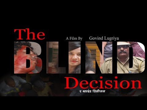 RK Prajapati The Blind Decision : A Short Movie