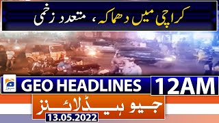 Geo News Headlines Today 12 AM | Karachi Dhamaka | Imran Khan | DG ISPR | 13th May 2022