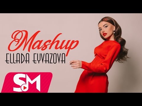 Ellada Eyvazova – Mashup 2024 (Official Music Video)