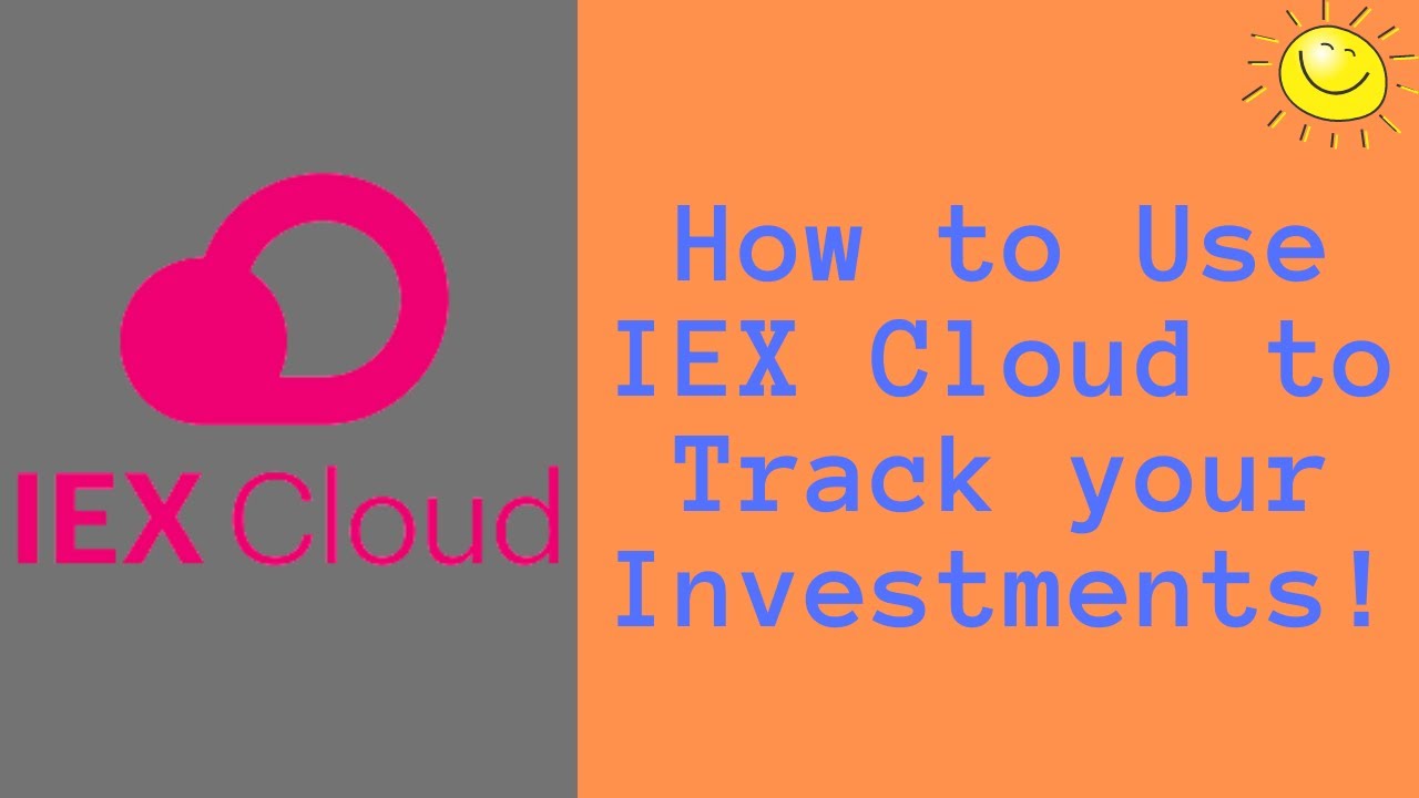 How to Use IEX Cloud to Track your Investments | IEX Cloud Financial Data API Tutorial