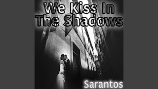 We Kiss in the Shadows