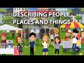 Describing People, Places and Things