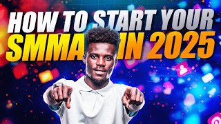 How to Start SMMA in 2025 👌