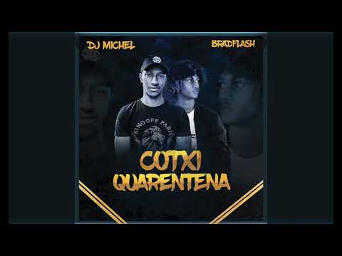 BradFlash & DJ MICHEL - CotxiQuarentena - 2020