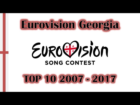 Eurovision GEORGIA 2007 - 2017: TOP 10