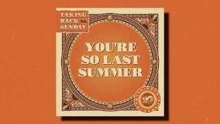 Taking Back Sunday – You&#39;re So Last Summer