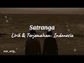 Satranga Arijit Singh Lirik Dan Terjemahan Indonesia