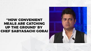 How convenient meals are catching up the ground by Chef Sabyasachi Gorai image