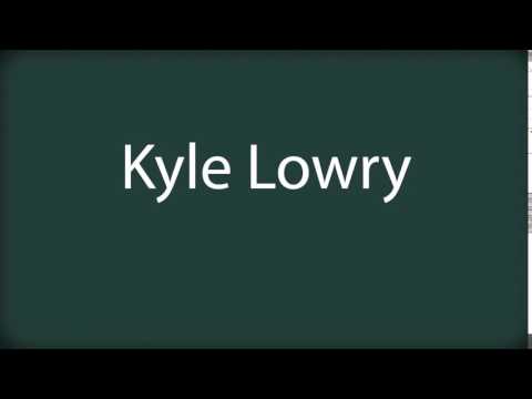 How to pronounce Kyle Lowry