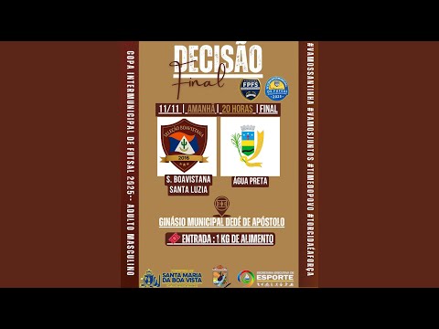 COPA INTERMUNICIPAL DE FUTSAL 2025 ADULTO - GRANDE FINAL - SEL. BOAVISTANA SANTA LUZIA X ÁGUA PRETA