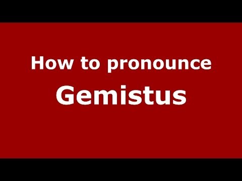 How to Pronounce Gemistus - PronounceNames.com