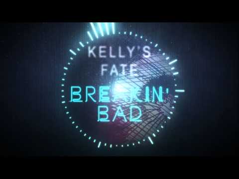Kelly's Fate - Breakin' Bad