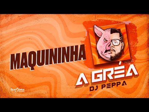 DJ Peppa - Maquininha