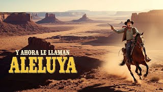 Y Ahora Le Llaman Aleluya - Comedia Western Clásica Doblada