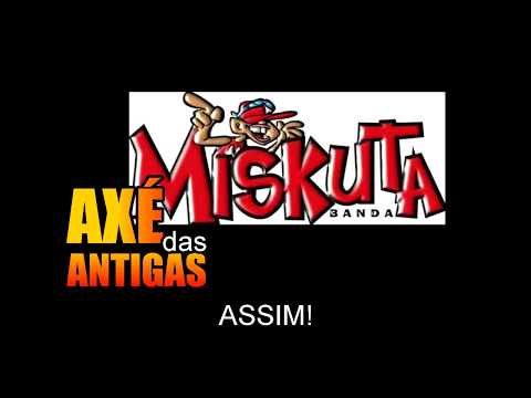 É Assim! - Miskuta - Axé das Antigas - Axé Retrô - Relíquia