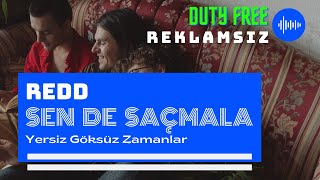 Redd - Sen de Saçmala - Yol Müzikleri (Road Trip Songs) #yersizgöksüzzamanlar