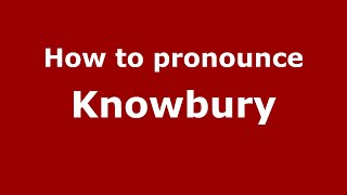 How to pronounce Knowbury