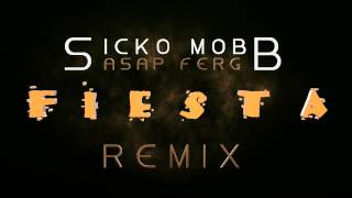 Sicko Mobb ft. Asap Ferg - Fiesta (Remix)