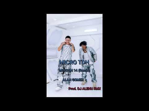 MICRO TDH | MISSION 14 (Turreo Edit) - DJ ALENU RMX, @alangomezok