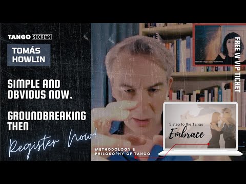 Ultimate Tango Wisdom presents Tomás Howlin - simple and obvious now, it was groundbreaking then