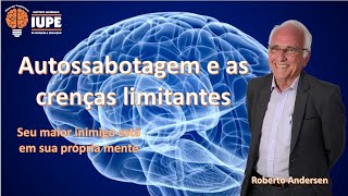 Autossabotagem e as crenças limitantes (vídeo)