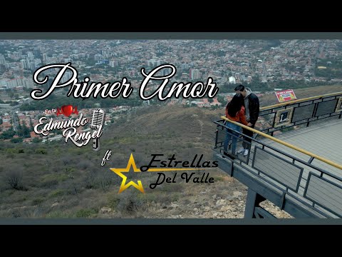 Edmundo Rengel ft Estrellas Del Valle - PRIMER AMOR "Salay" Video Oficial 2023