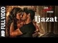 Ijazat Full Song One Night Stand